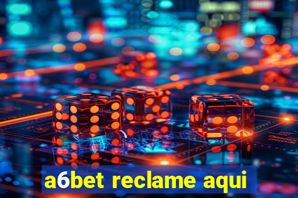 a6bet reclame aqui